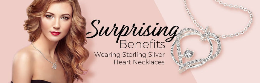 Top 5 Advantages of Wearing Silver Heart Necklaces